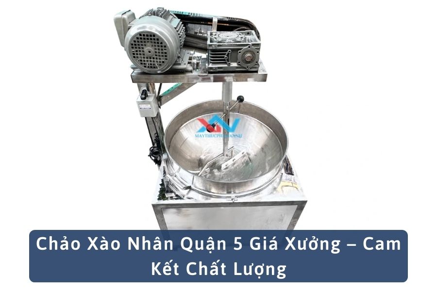 Chảo Xào Nhân Quận 5 Giá Xưởng – Cam Kết Chất Lượng